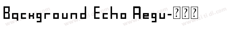 Background Echo Regu字体转换
